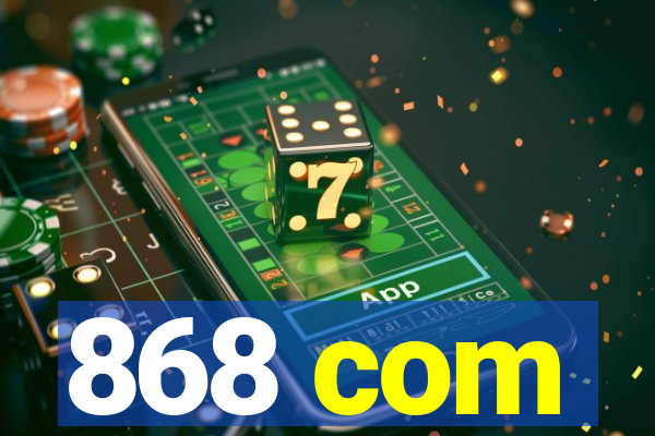 868 com